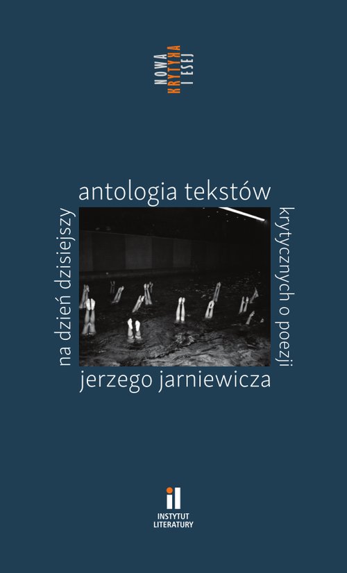 Na dzień dzisiejszy Antologia tekstów krytycznych o poezji Jerzego Jarniewicza