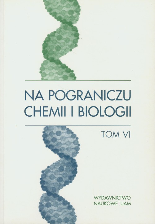 Na pograniczu chemii i biologii Tom VI