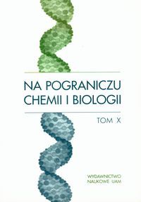 Na pograniczu chemii i biologii tom X