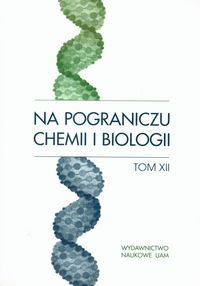 Na pograniczu chemii i biologii tom XII