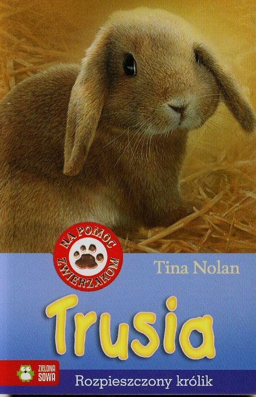Na pomoc zwierzakom Trusia Rozpieszczony królik