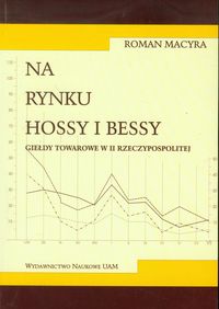 Na rynku hossy i bessy. Giełdy towarowe w II Rzeczypospolitej
