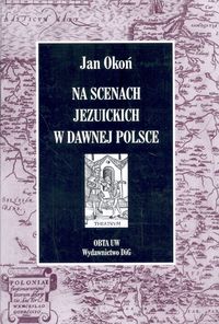 Na scenach jezuickich w dawnej Polsce