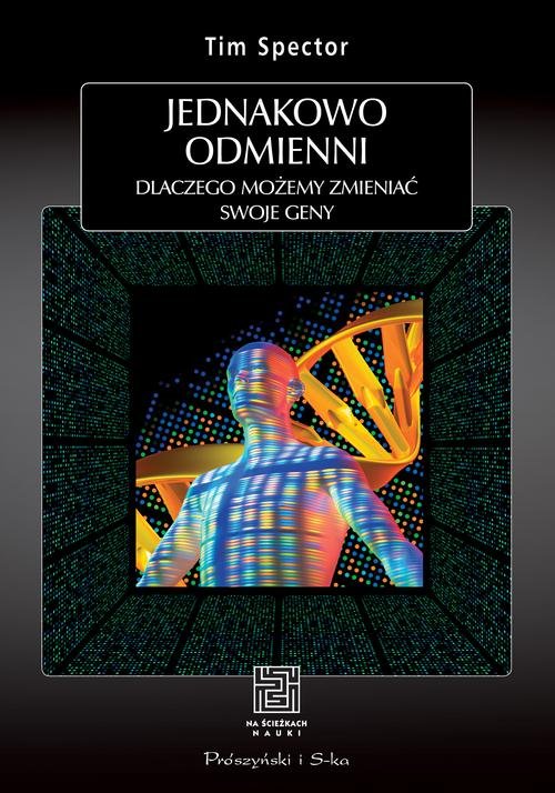 Na ścieżkach nauki. Jednakowo odmienieni. Dlaczego możemy zmieniać swoje geny