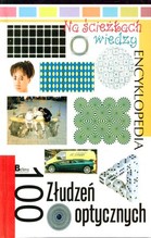 Na ścieżkach wiedzy 17 Encyklopedia 100 złudzeń optycznych