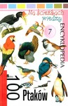 Na ścieżkach wiedzy 7 100 ptaków Encyklopedia