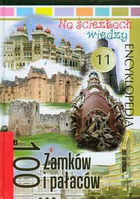 Na ścieżkach wiedzy. Tom 11. 100 zamków i pałaców