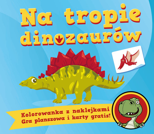 Na tropie dinozaurów. Kolorowanka z naklejkami