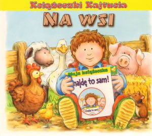 Na wsi. Książeczki Kajtusia