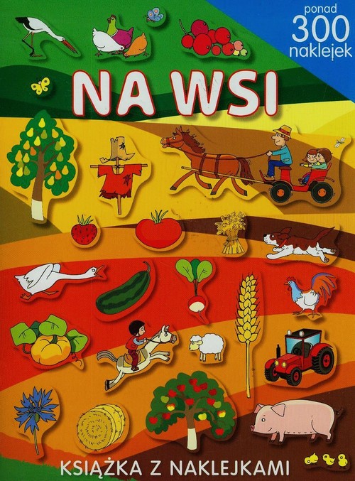 Książka z naklejkami. Na wsi + 300 naklejek