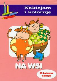 Na wsi Naklejam i koloruję