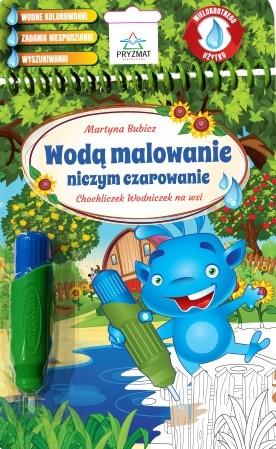 Na wsi. Wodą malowanie niczym czarowanie
