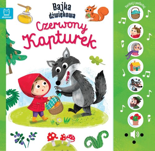 Naciśnij i posłuchaj! Bajka dźwiękowa. Czerwony Kapturek