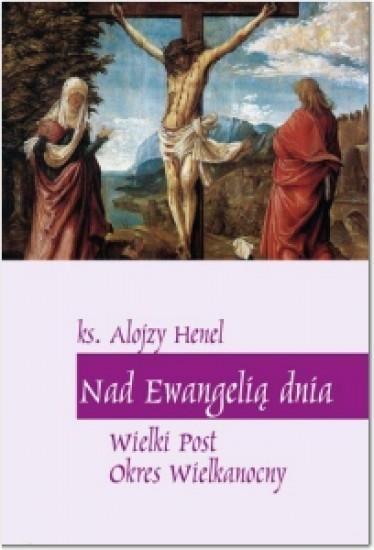 Nad Ewangelią dnia. Wielki Post, Okres Wielkanocny