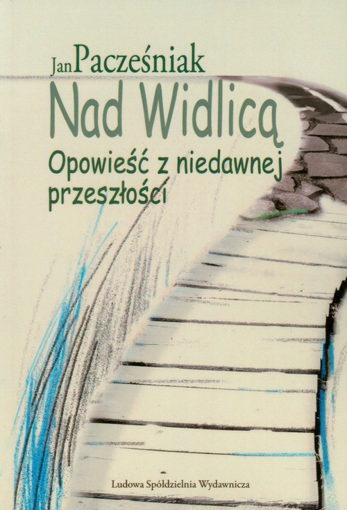 Nad Widlicą. Opowieść z niedawnej przeszłości