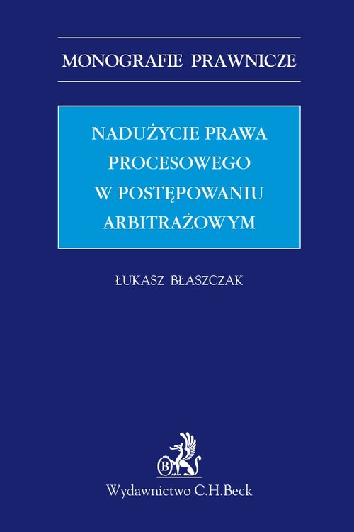 Nadużycie prawa procesowego w postępowaniu arbitrażowym