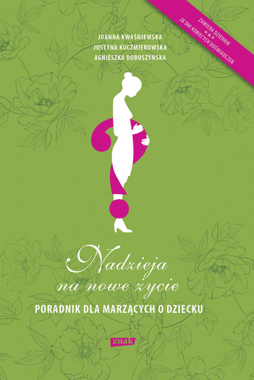 Nadzieja na nowe życie. Poradnik dla marzących o dziecku