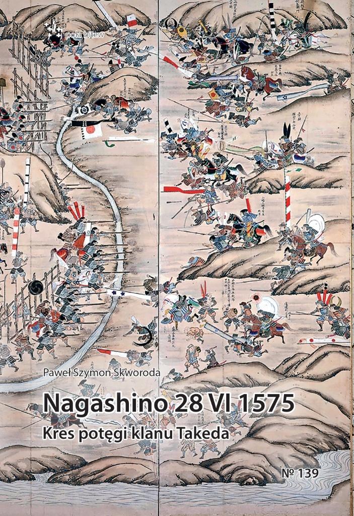 Nagashino 28 VI 1575. Kres potęgi klanu Takeda