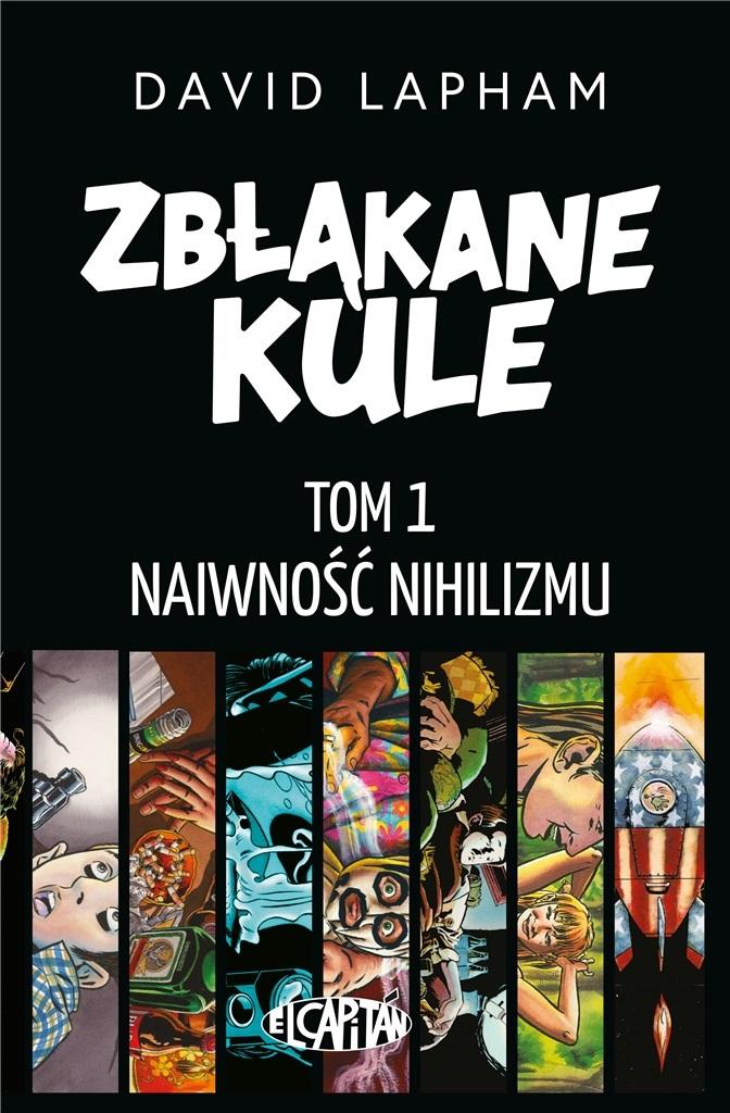 Naiwność nihilizmu. Zbłąkane kule. Tom 1