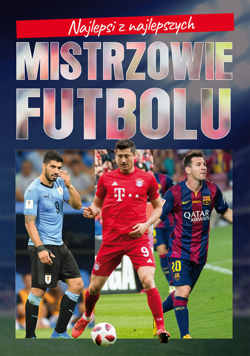 Najlepsi z najlepszych Mistrzowie futbolu