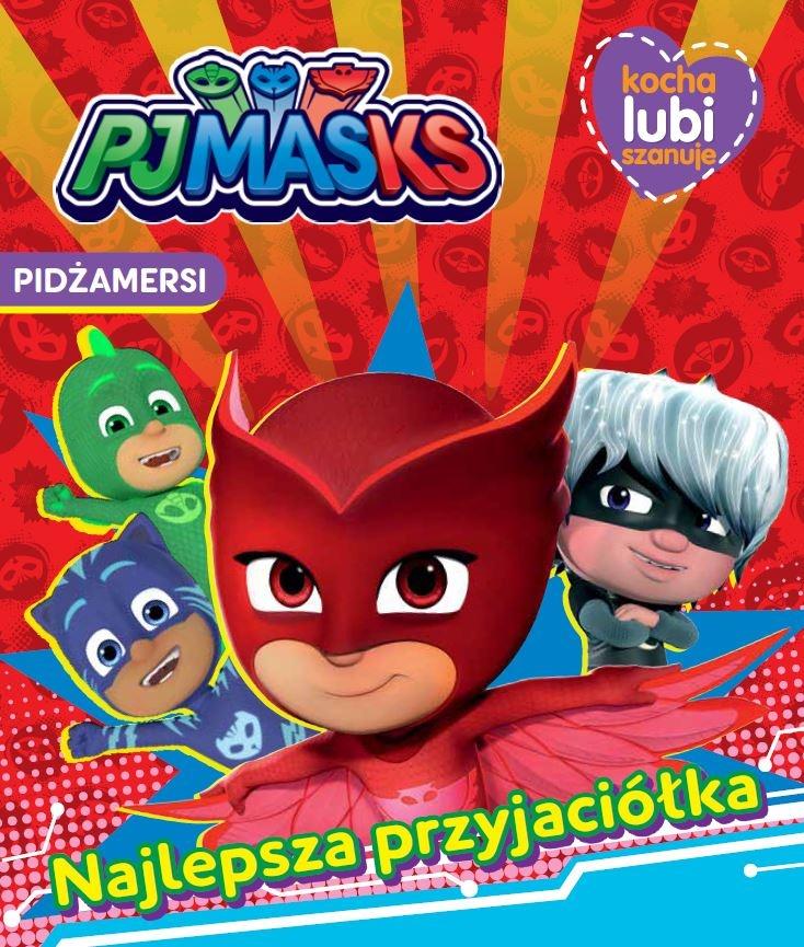 Najlepsza przyjaciółka. Kocha, lubi, szanuje. Pjmasks