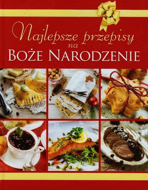 Najlepsze przepisy na Boże Narodzenie