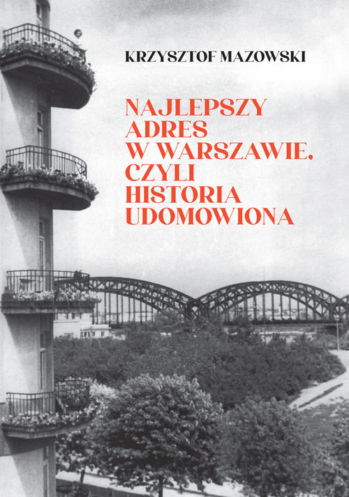 Najlepszy adres w Warszawie, czyli historia udomowiona