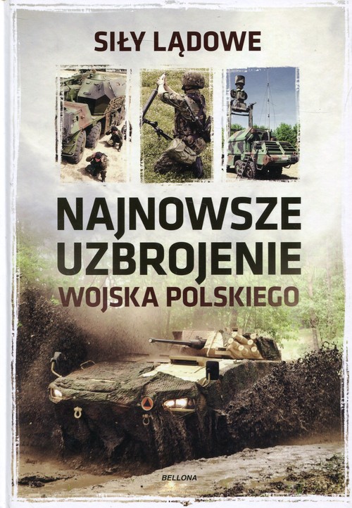 Najnowsze uzbrojenie Wojska Polskiego Siły lądowe