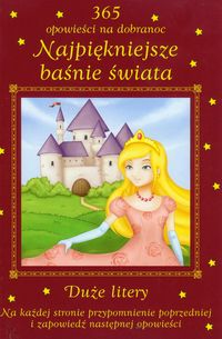 Najpiękniejsze baśnie świata 365 opowieści na dobranoc