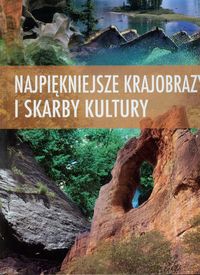 Najpiękniejsze krajobrazy i skarby kultury