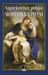 NAJPIĘKNIEJSZE POLSKIE MODLITWY I PIEŚNI