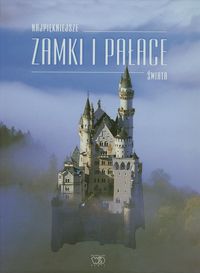 Najpiękniejsze zamki i pałace świata