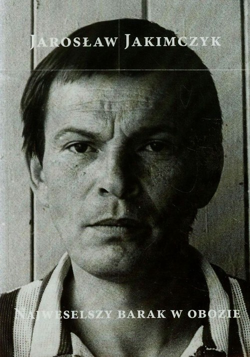 Najweselszy barak w obozie