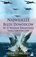 Najwieksze błędy dowódców w II wojnie światowej