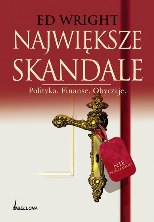 Największe skandale Polityka Finanse Obyczaje