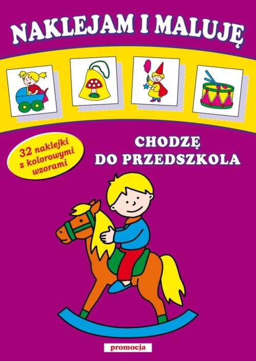 Naklejam i maluję Chodzę do przedszkola