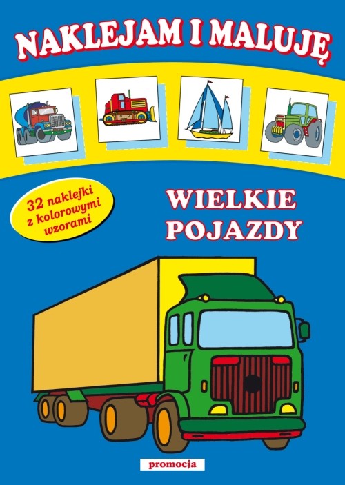 Naklejam i maluję Wielkie pojazdy
