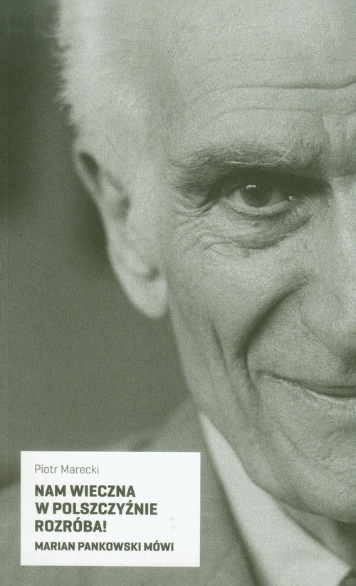 Nam wieczna w polszczyźnie rozróba! Marian Pankowski mówi