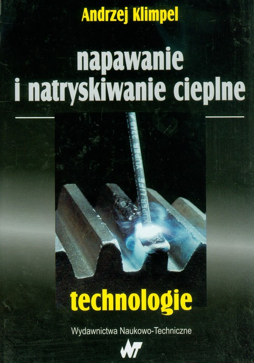 Napawanie i natryskiwanie cieplne. Technologie