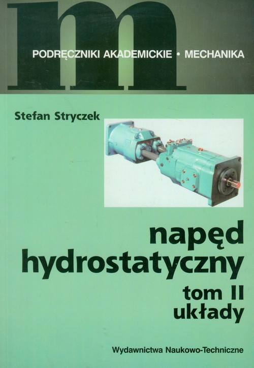 Napęd hydrostatyczny - tom 2. Układy