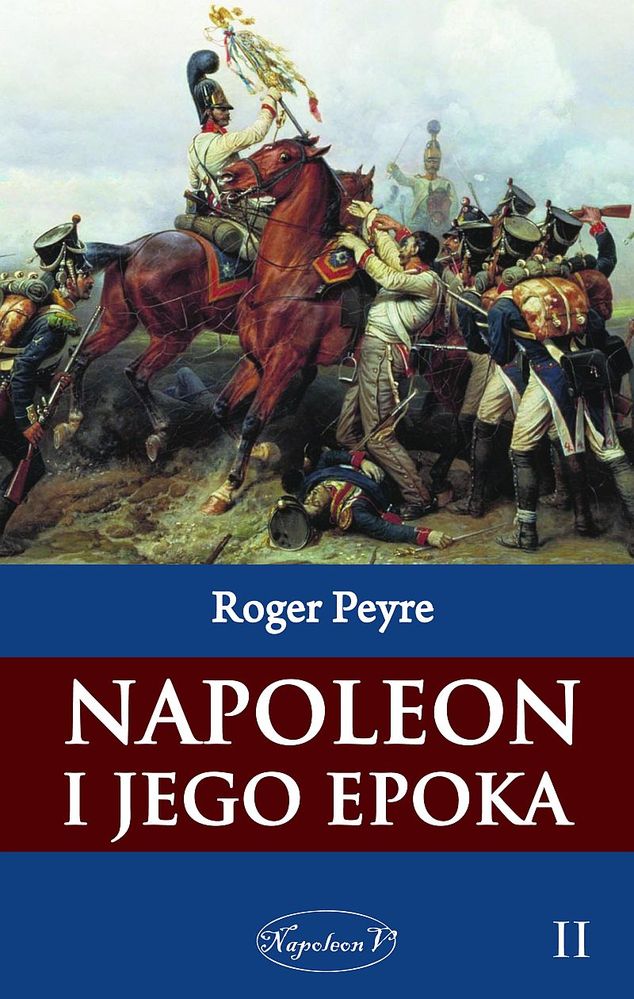 Napoleon i jego epoka. Tom 2