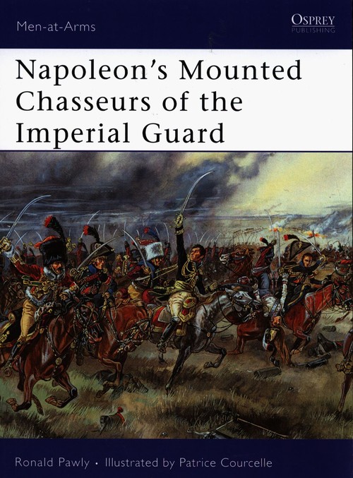 Napoleons Mounted Chasseurs of the Imperial Guard
