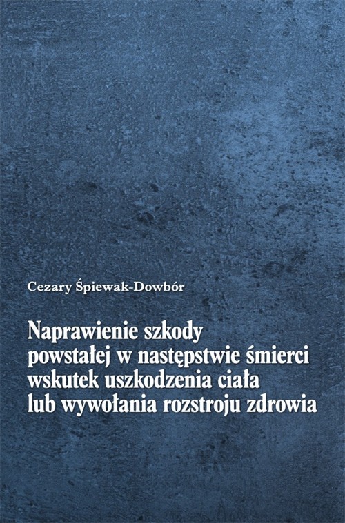Naprawienie szkody powstałej w następstwie śmierci wskutek uszkodzenia ciała lub wywołania rozstroju