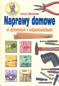 Naprawy domowe w pytaniach i odpowiedziach