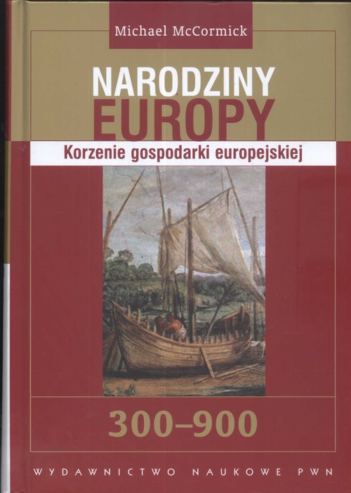 Narodziny Europy. Korzenie gospodarki europejskiej