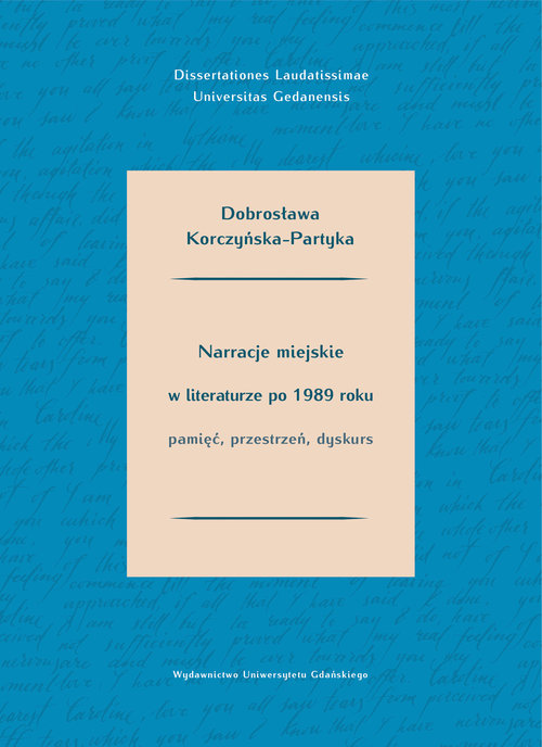 Narracje miejskie w literaturze polskiej po 1989 roku.