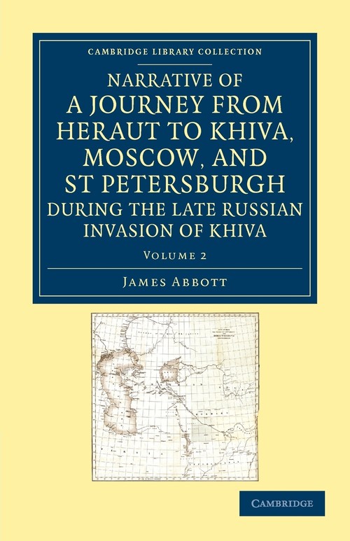 Narrative of a Journey from Heraut to Khiva, Moscow, and St Petersburgh During the Late Russian Inva