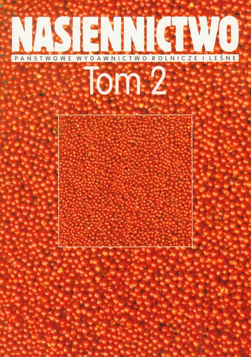 Nasiennictwo - tom 2 Rozmnażanie materiału siewnego