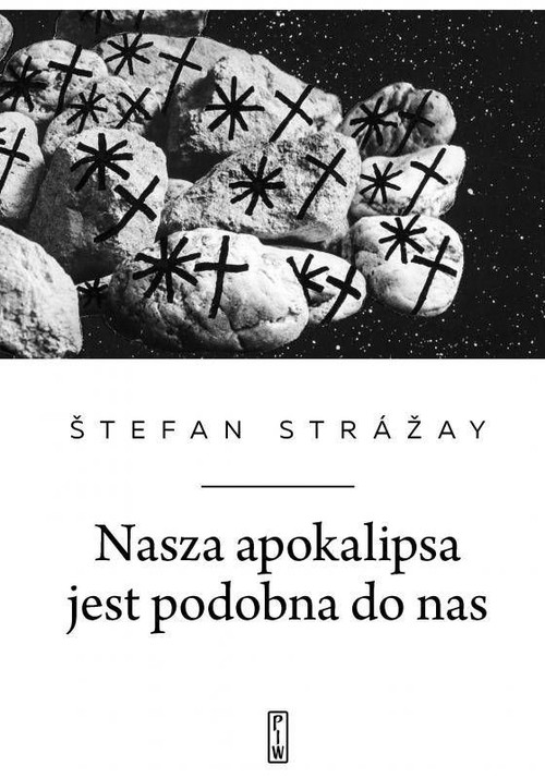 Nasza apokalipsa jest podobna do nas