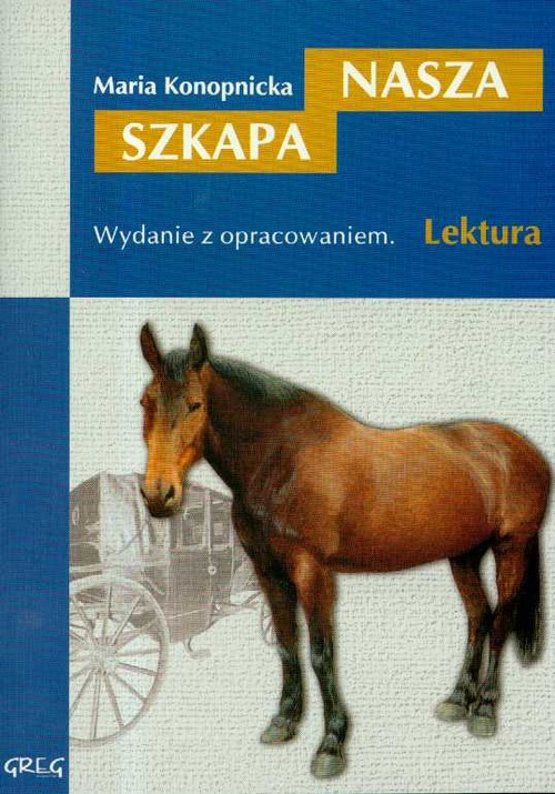 Nasza szkapa - wydanie z opracowaniem